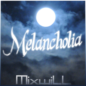 MIXWILL - Melancholia