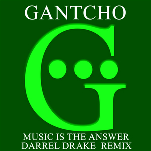 GANTCHO - Music Is The Answer (Darrel Drake Remix)