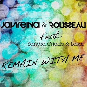 REINA, Javi/Rosseau feat SANDRA CRIADO/LASAI - Remain With Me