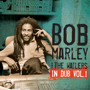 BOB MARLEY & THE WAILERS - In Dub Vol 1