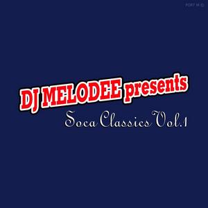 VARIOUS - DJ Melodee Presents Soca Classics Vol 1