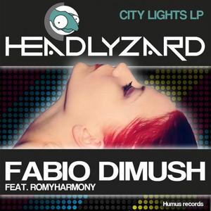 HEADLYZARD/FABIO DIMUSH feat ROMYHARMONY - City Lights LP