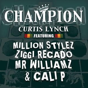 LYNCH, Curtis/MILLION STYLEZ/ZIGGI RECADO/MR WILLIAMZ/CALI P - Champion