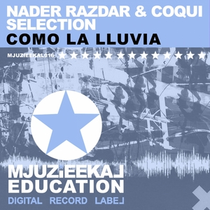 NADER RAZDAR/COQUI SELECTION - Como La Lluvia