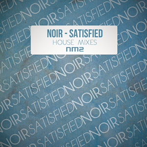 NOIR - Satisfied