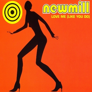 NEWMILL - Love Me (Like You Do)