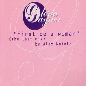 GAYNOR, Gloria - First Be A Woman