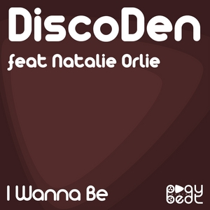 DISCODEN feat NATALIE ORLIE - I Wanna Be