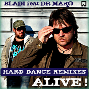 BLADI/DR MAKO - Alive! EP (Hard Dance remixes)