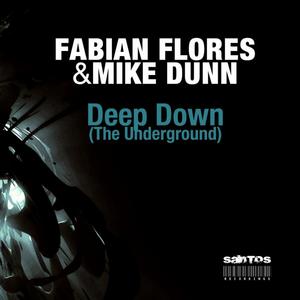 FLORES, Fabian/MIKE DUNN - Deep Down (The Underground)