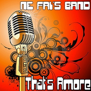 NE FAIS BAND - That's Amore