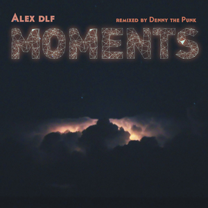 ALEX DLF - Moments