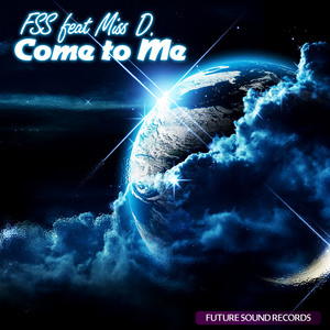 FUTURE SOUND SYSTEM feat MISS D - Come To Me