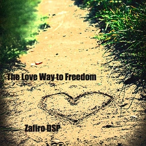 ZAFIRO DSP - The Love Way To Freedom