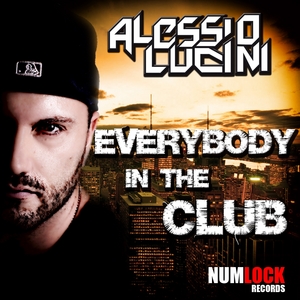 LUCINI, Alessio - Everybody In The Club