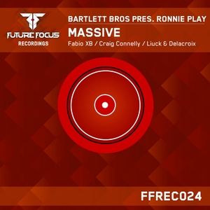 BARTLETT BROS pres RONNIE PLAY - Massive (remixes)