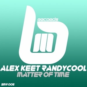 KEET, Alex/RANDYCOOL - Matter Of Time