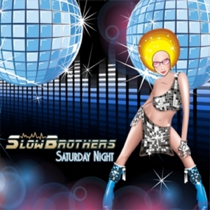SLOWBROTHERS feat RVJ KING - Saturday Night (remixes)