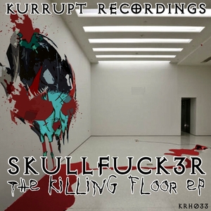 SKULLFUCK3R - The Killing Floor EP