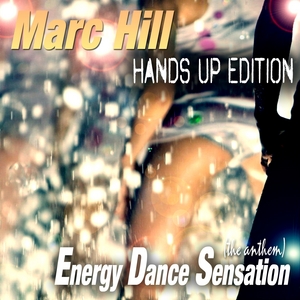 HILL, Marc - Energy Dance Sensation (The Anthem) (Hands Up Edition)