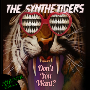 SYNTHETIGERS, The - Don't You Want EP