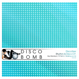 DISCOTIZER - Rhythm & Disco EP