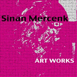 MERCENK, Sinan - Art Works