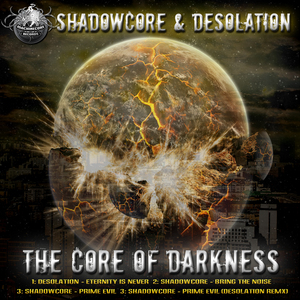 SHADOWCORE/DESOLATION - The Core Of Darkness