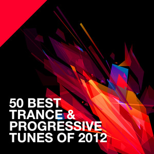 VARIOUS - 50 Best Trance & Progressive Tunes Of 2012
