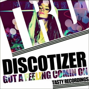DISCOTIZER - Got A Feeling Coming On