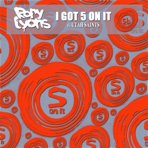 LYONS, Rory feat UTAH SAINTS - I Got 5 On It (remixes)