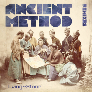 LIVING STONE (CANADA) - Ancient Method Remix EP
