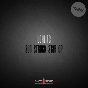LOHLIFE - Sun Struck Star EP