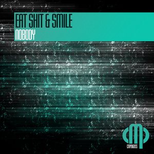 NOBODY - Eat Shit & Smile