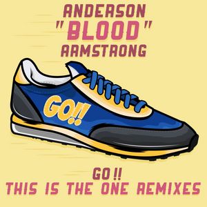 ARMSTRONG, Anderson Blood - Go!! (remixes)