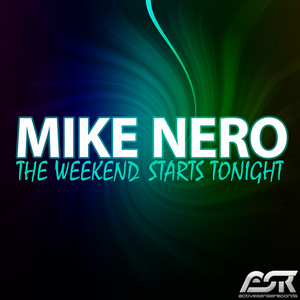 NERO, Mike - The Weekend Starts Tonight