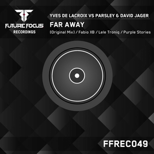 DE LACROIX, Yves vs PARSLEY & DAVID JAGER - Far Away