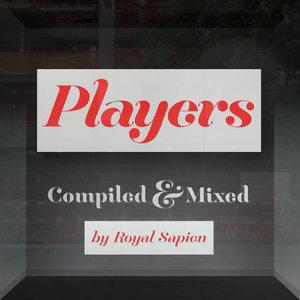 ROYAL SAPIEN/VARIOUS - Players (unmixed tracks)