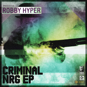 ROBBY HYPER - Criminal Nrg EP