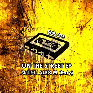 ALEX M - On The Street EP