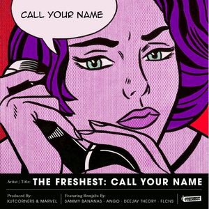 FRESHEST, The aka KUTCORNERS & MARVEL - Call Your Name EP