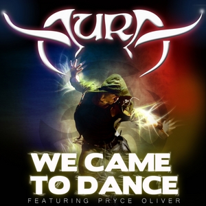 AURA feat PRYCE OLIVER - We Came To Dance