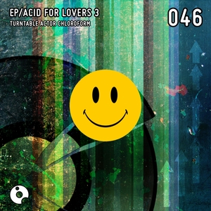 TURNTABLE ACTOR CHLOROFORM - Acid For Lovers 3