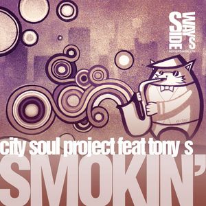 CITY SOUL PROJECT feat TONY S - Smokin' (remixes)