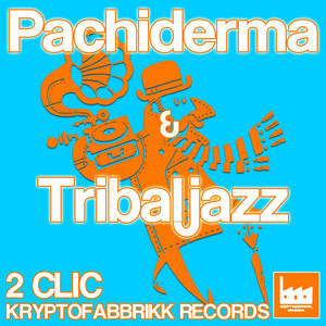 2CLIC - Pachiderma & Tribaljazz