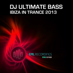 DJ ULTIMATE BASS - Ibiza In Trance 2013