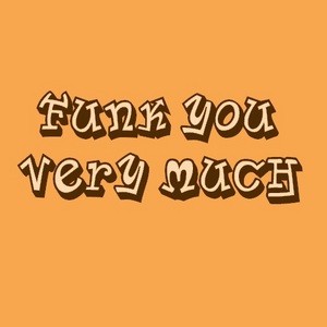 FUNK YOU VERY MUCH - Funk You Very Much Volume 32