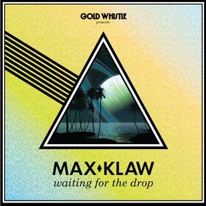 KLAW, Max - Waiting For The Drop