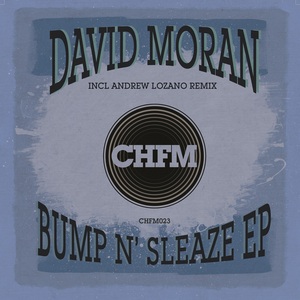 MORAN, David - Bump N' Sleaze EP