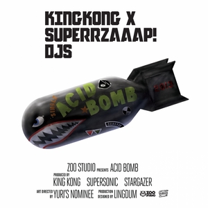 KINGKONG & SUPERRZAAAP DJS - Acid Bomb